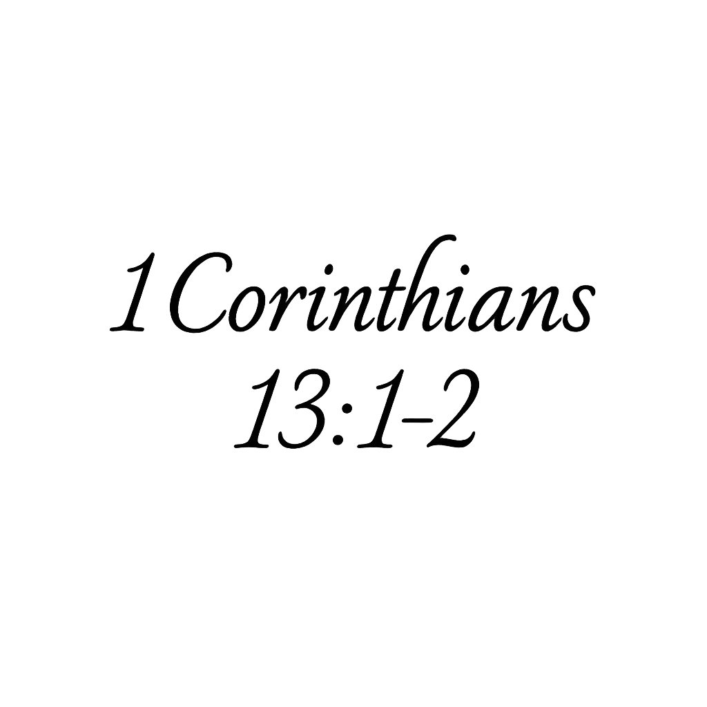 1 Corinthians 13:1-2